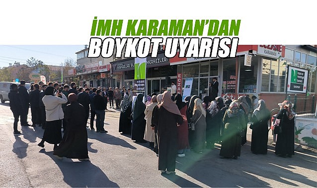 İMH Karaman'dan boykot uyarısı