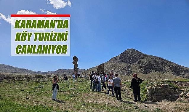 Karaman&#039;da köy turizmi canlanıyor