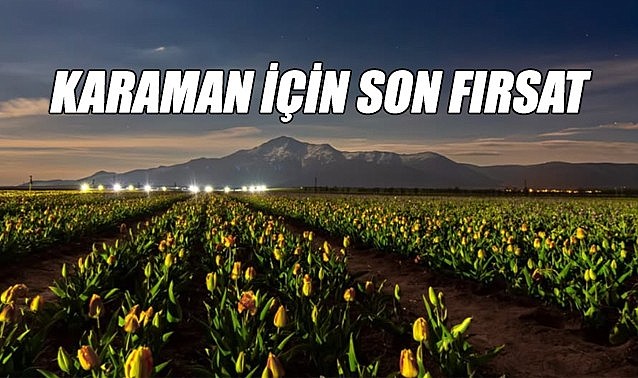 Karaman için son fırsat