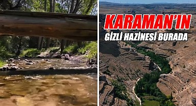 Karaman'ın gizli hazinesi burada