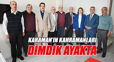 Karaman'ın kahramanları dimdik ayakta