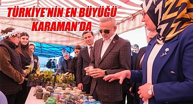 Türkiye'nin en büyüğü Karaman'da