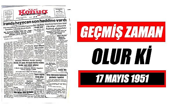 17 Mayıs 1951 - Geçmiş zaman olur ki