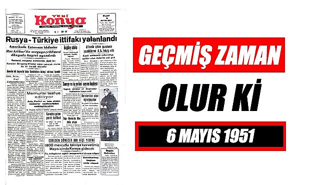 6 Mayıs 1951 - Geçmiş zaman olur ki
