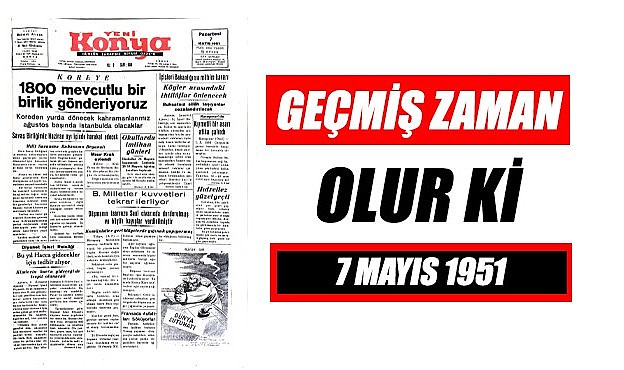 7 Mayıs 1951 - Geçmiş zaman olur ki