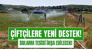Çiftçiye Sulama Tesisi Müjdesi!  