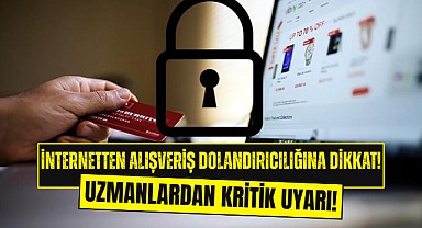 İnternetten Alışverişte Dolandırıcılık Tuzağı: Uzmanlar Uyardı! 