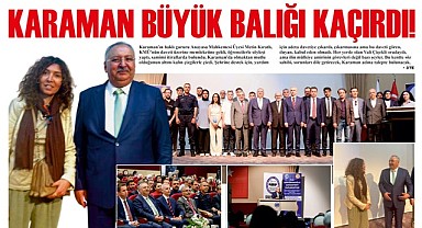 Karaman büyük balığı kaçırdı