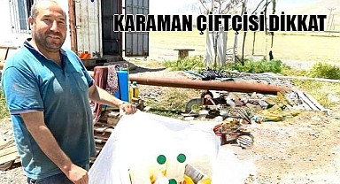 Karaman çiftçisi dikkat!