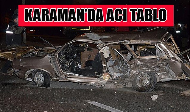 Karaman&#039;da acı tablo