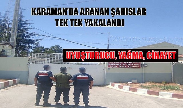 Karaman&#039;da aranan şahıslar tek tek yakalandı