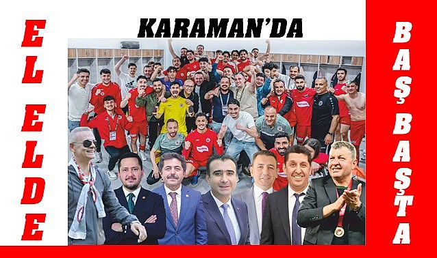 Karaman'da el elde baş başta