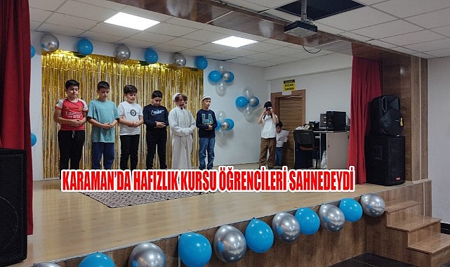 Karaman&#039;da hafızlık kursu öğrencileri sahnedeydi