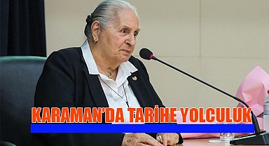 Karaman'da tarihe yolculuk