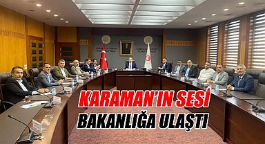 Karaman sesini bakanlığa duyurdu