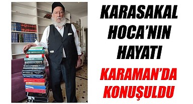 Karasakal Hoca'nın hayatı Karaman'da konuşuldu