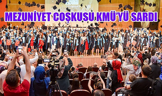 Mezuniyet coşkusu KMÜ&#039;yü sardı
