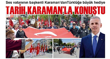 Tarih Karaman'la konuştu