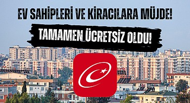 Ev Sahipleri ve Kiracılar e-Devlet'ten Ücretsiz Yapacak! 