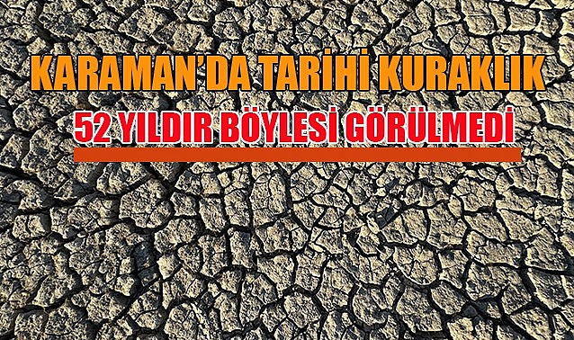 Karaman&#039;da tarihi kuraklık
