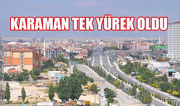 Karaman tek yürek oldu