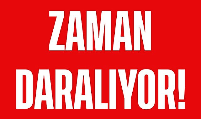 Zaman daralıyor