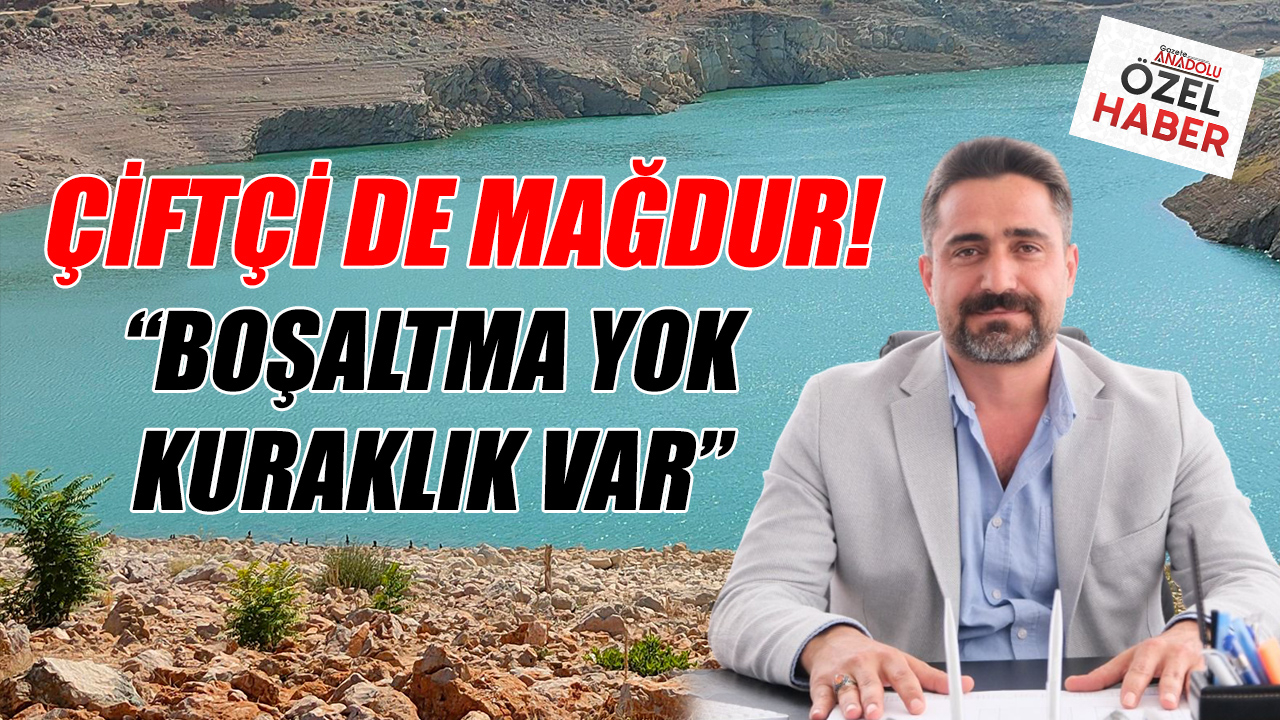 “Boşaltma Yok, Kuraklık Gerçekliği Var”