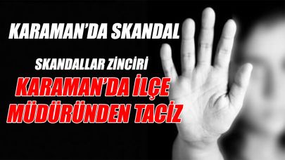 Skandal! Karaman'da yine taciz