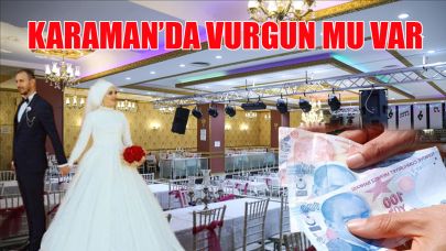 Karaman’da vurgun mu var?