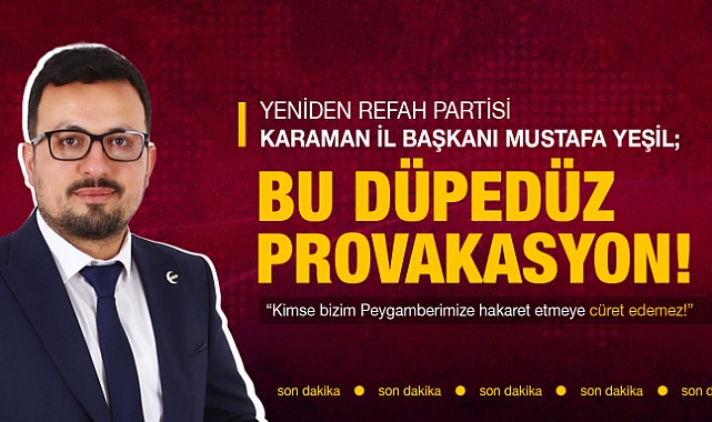&quot;Bu provokasyon affedilmez&quot;