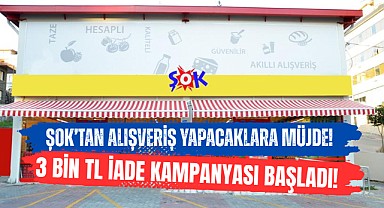 ŞOK’tan 3 Bin TL İade Kampanyası!  