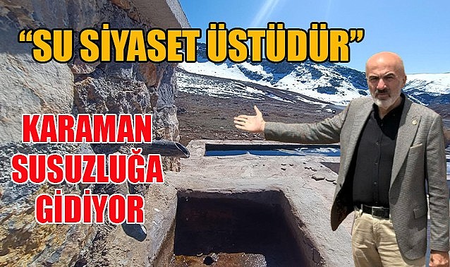 &quot;Su siyaset üstüdür&quot;
