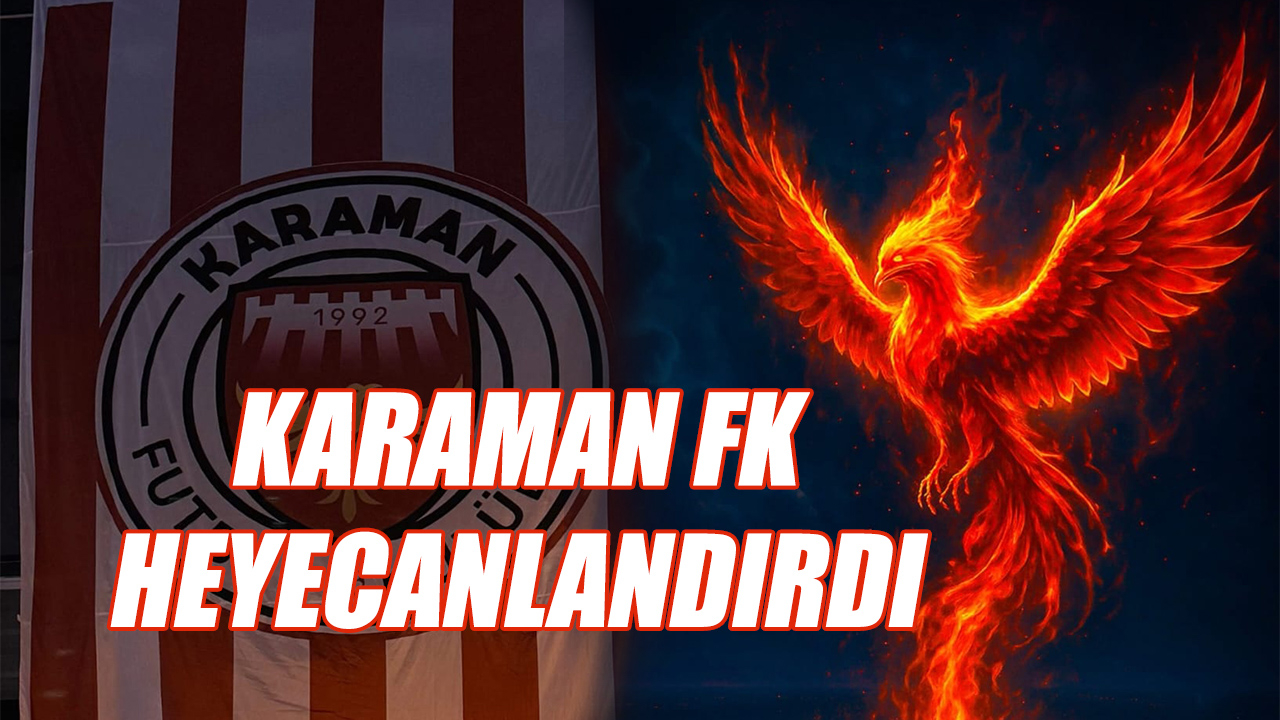 Karaman FK heyecanlandırdı