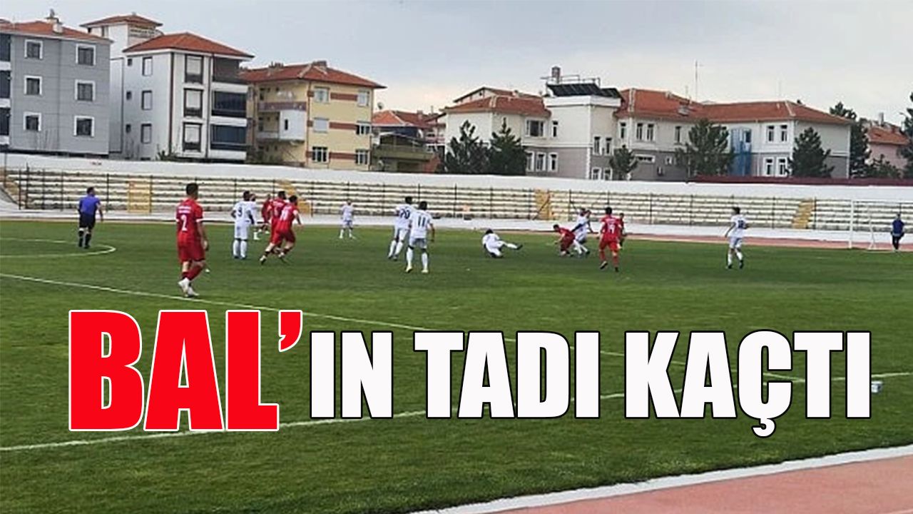 BAL&#039;ın tadı kaçtı