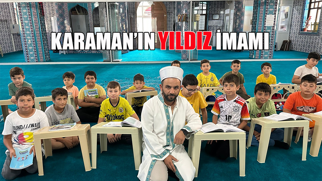 Karaman’ın &#039;Yıldız&#039; imamı