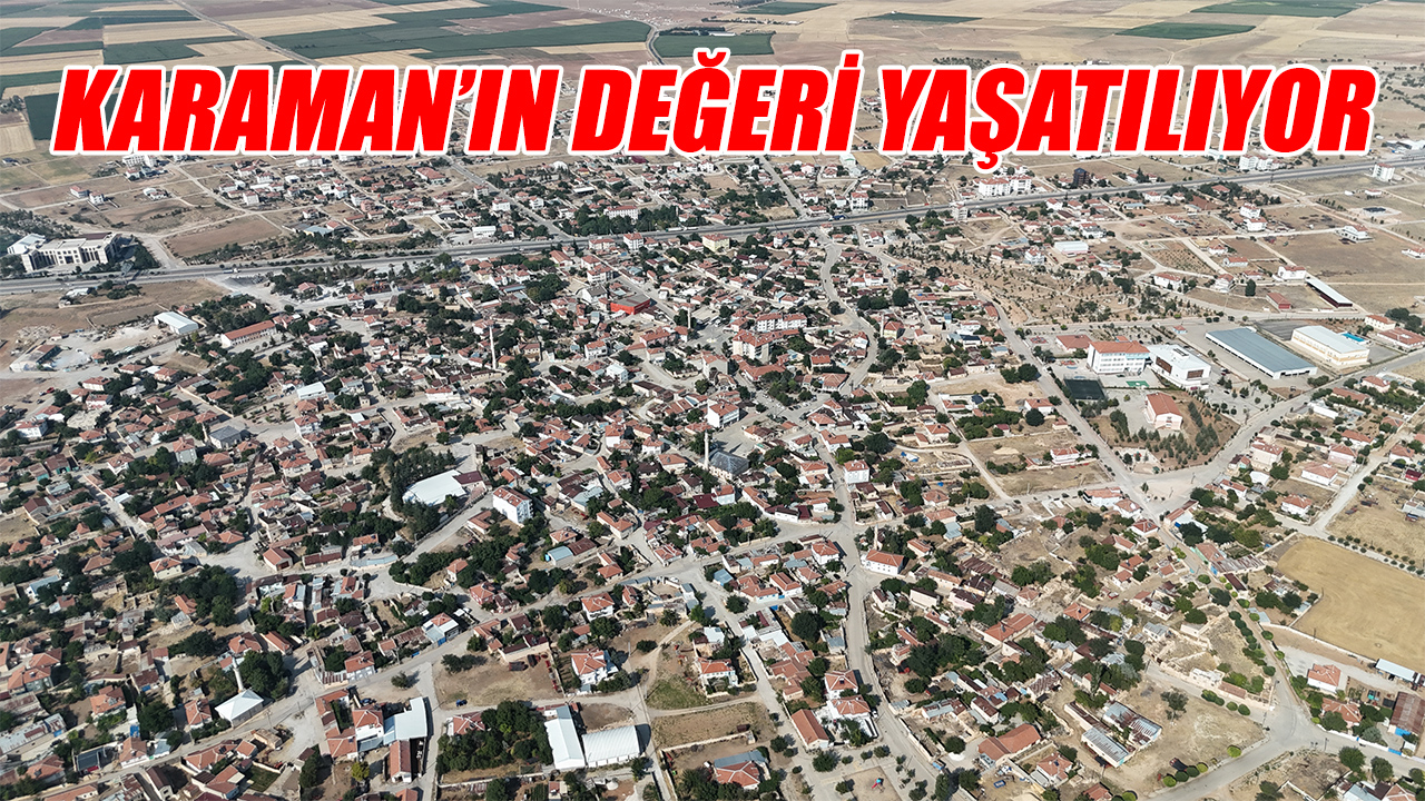 Karaman&#039;ın değeri yaşatılıyor