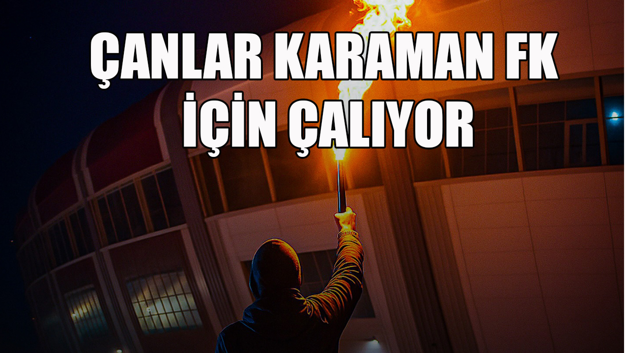 Çanlar Karaman FK için çalıyor