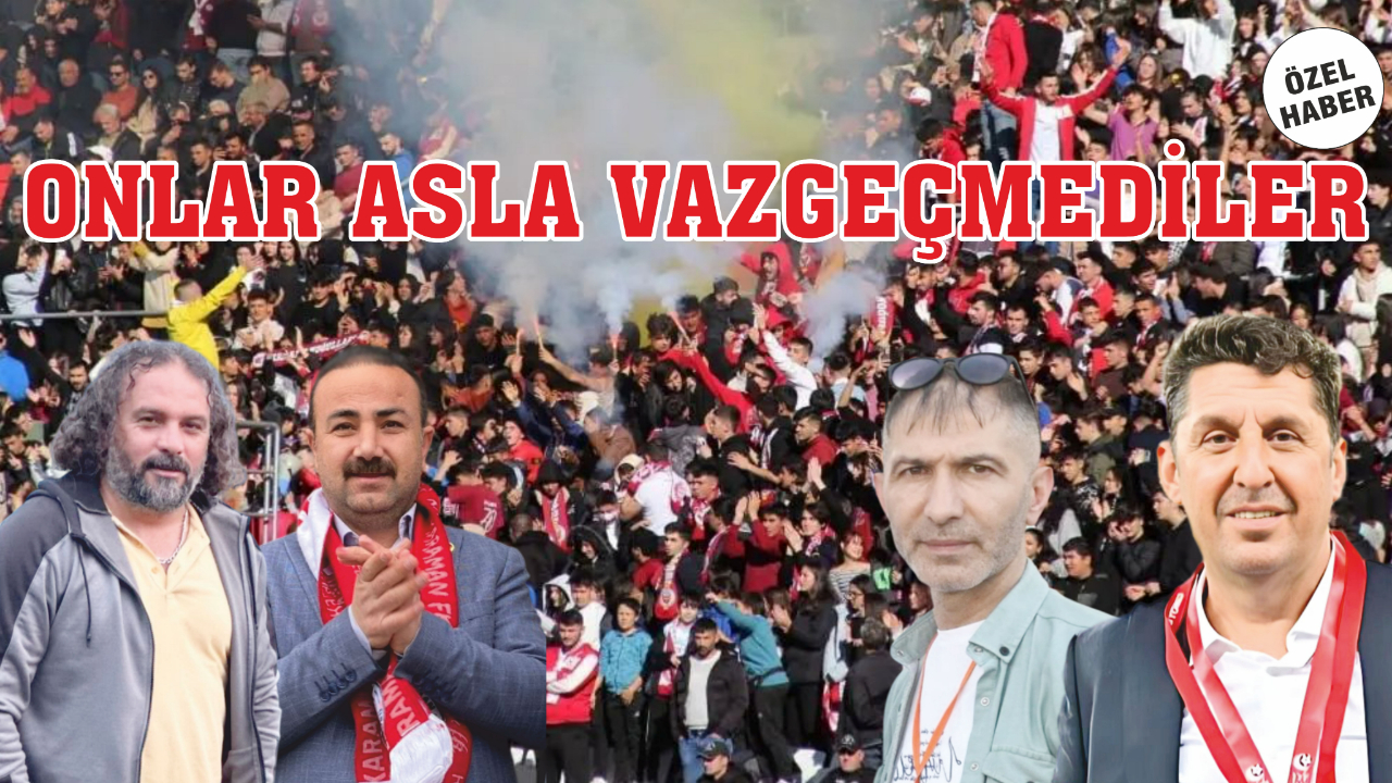 Onlar asla vazgeçmediler!