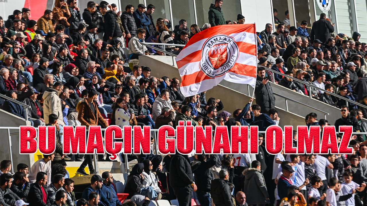 Bu maçın günahı olmaz