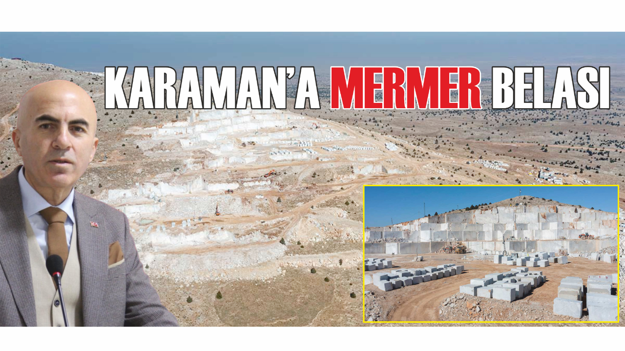 Karaman'a 'mermer' belası