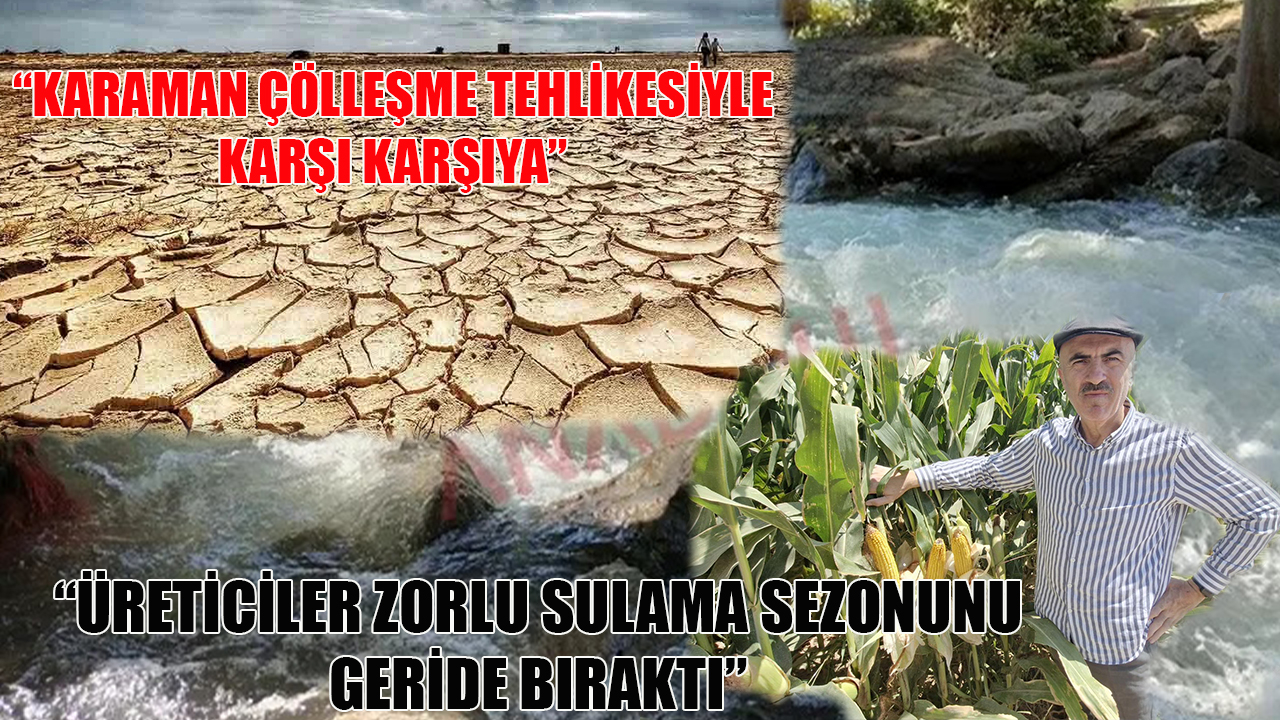 &quot;Karaman çölleşme tehlikesiyle karşı karşıya”