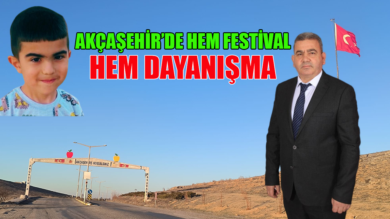 Akçaşehir’de hem festival hem dayanışma