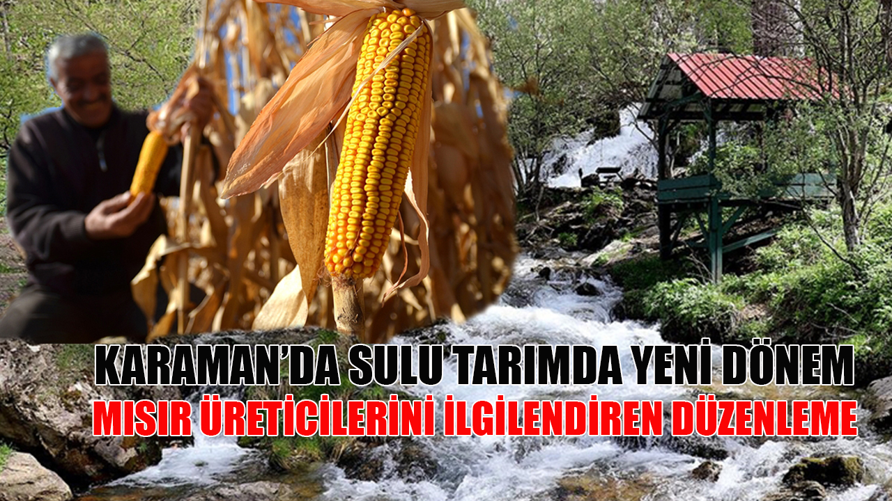 Karaman’da sulu tarımda yeni dönem