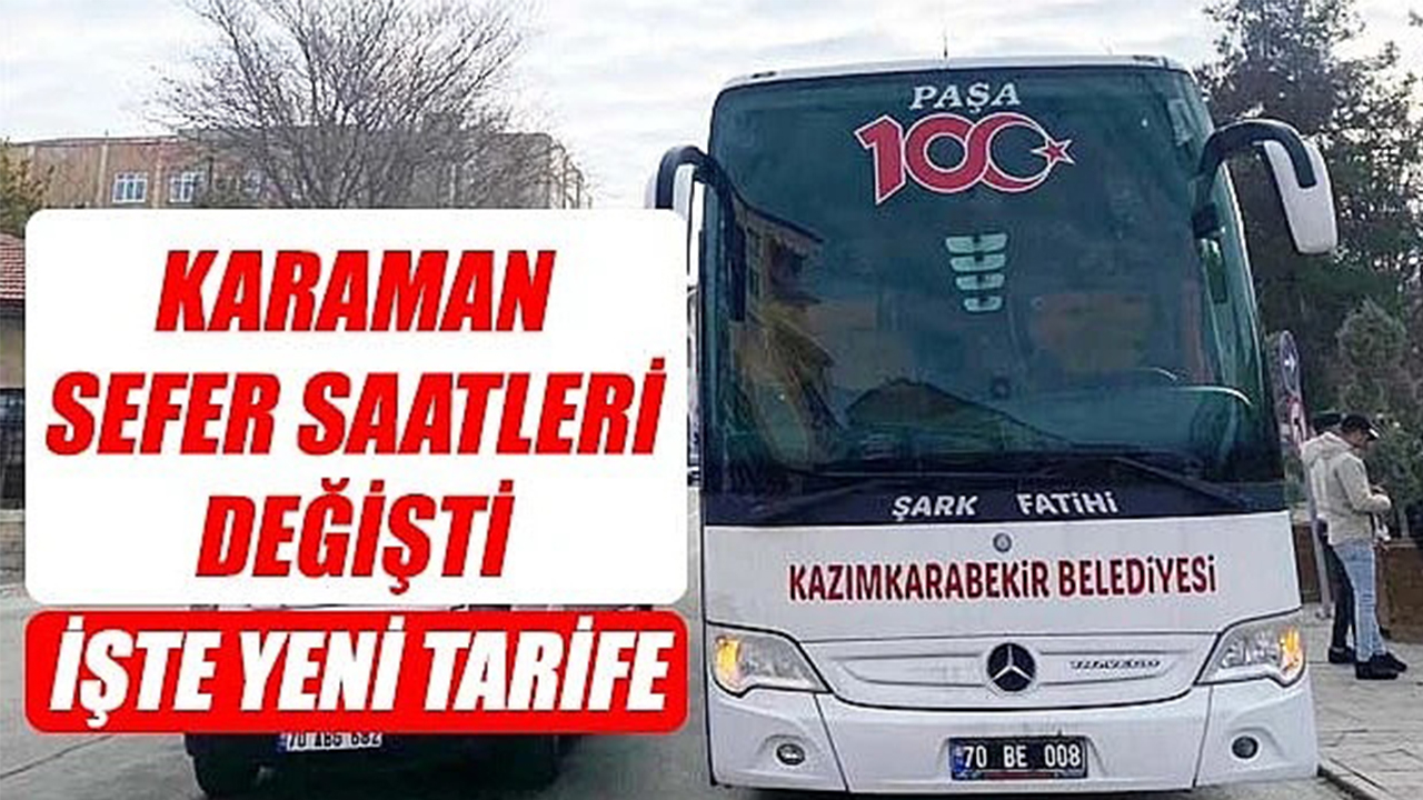 Karaman sefer saatleri değişti