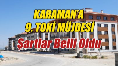 Karaman’a 9. TOKİ Müjdesi