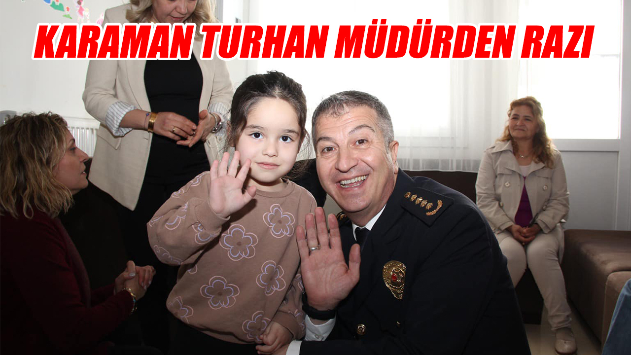 Karaman Turhan Müdürden Razı
