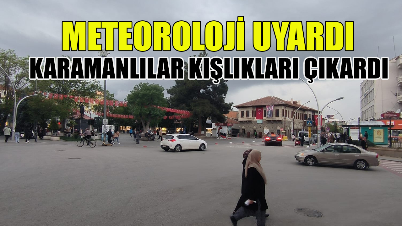 Karamanlılar kışlıkları çıkardı