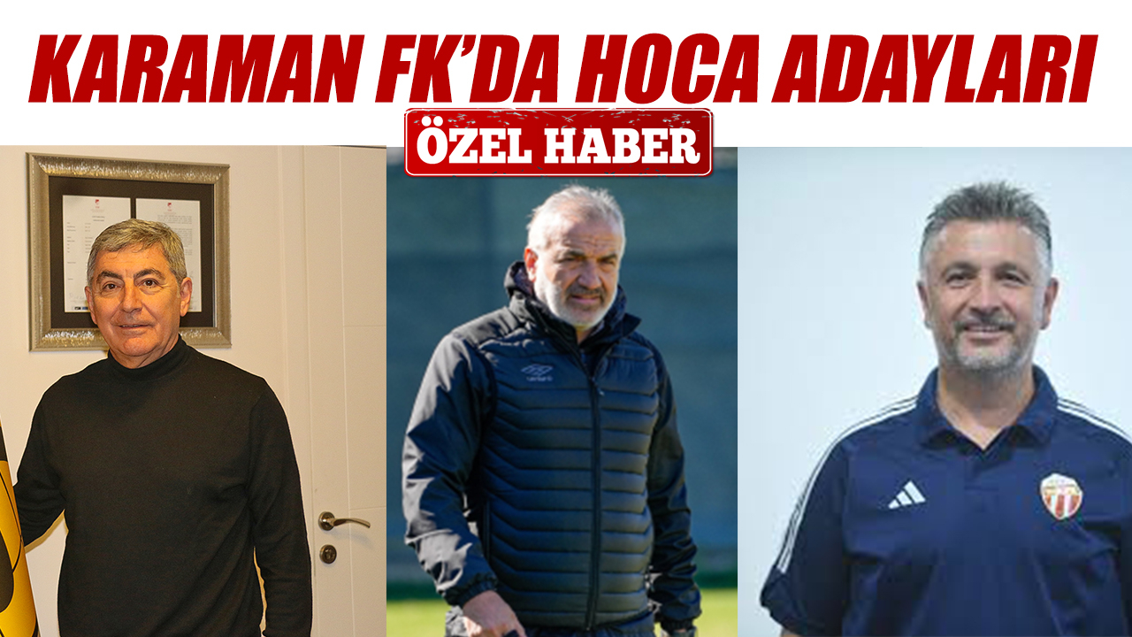 Karaman FK'nın hocası kim olacak