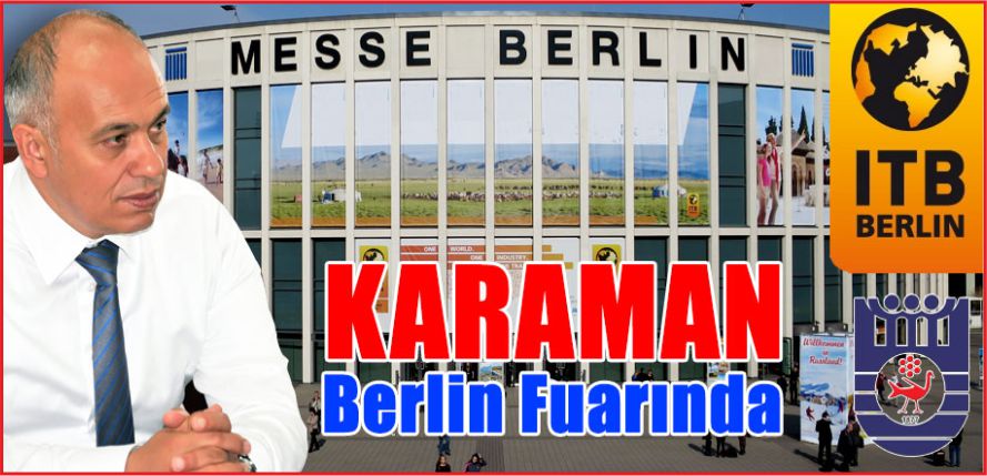 BERLİN FUARINDA KARAMAN TANITILACAK