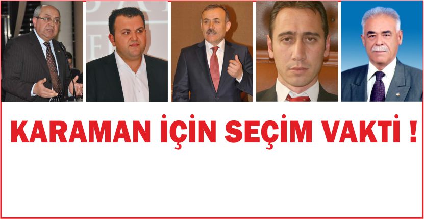 KARAMAN İÇİN SEÇİM VAKTİ !